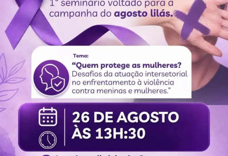 Seminário do Agosto Lilás debaterá proteção de mulheres contra a violência em Jaguaré
